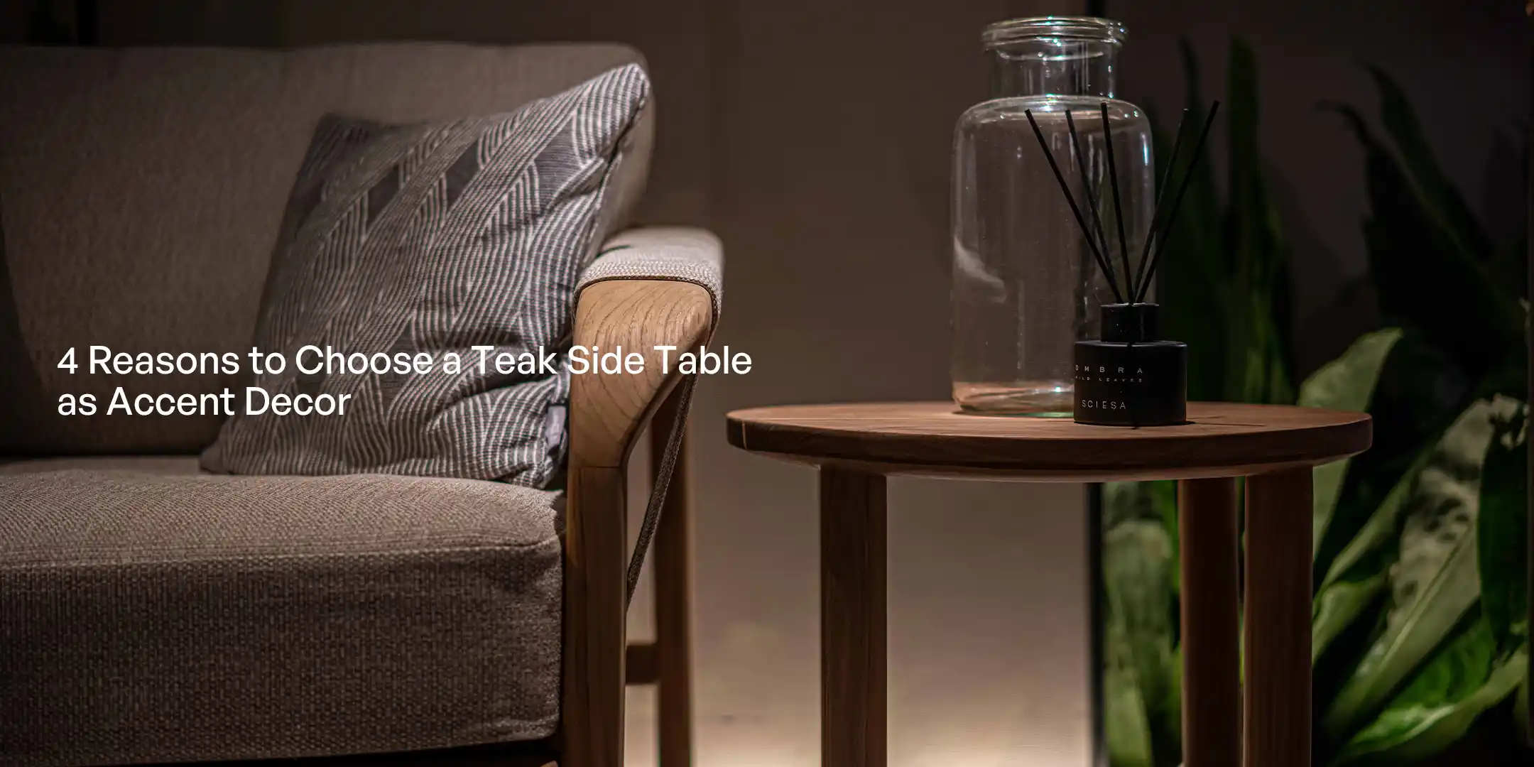 Read more about the article 4 Reasons to Choose a Teak Side Table as Accent Decor